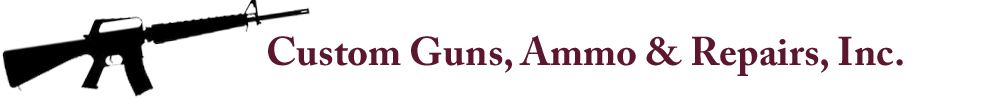 Custom Guns Ammo and Repairs Inc